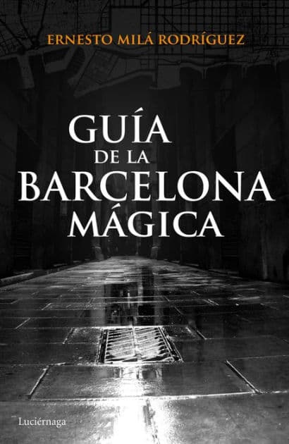 Guía de la Barcelona mágica by Ernesto Milá