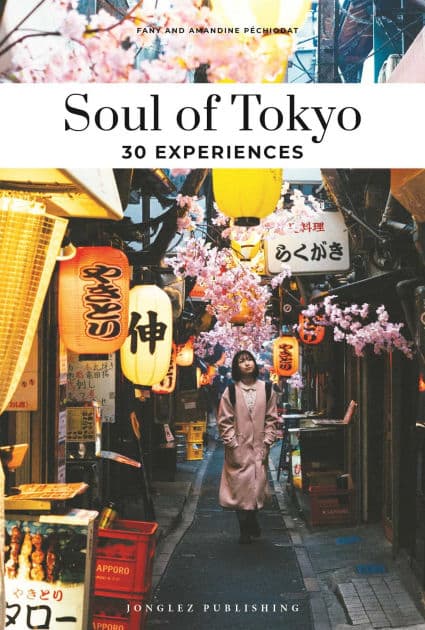 Soul of Tokyo: Gu a de las 30 mejores experiencias by Fany Pechiodat