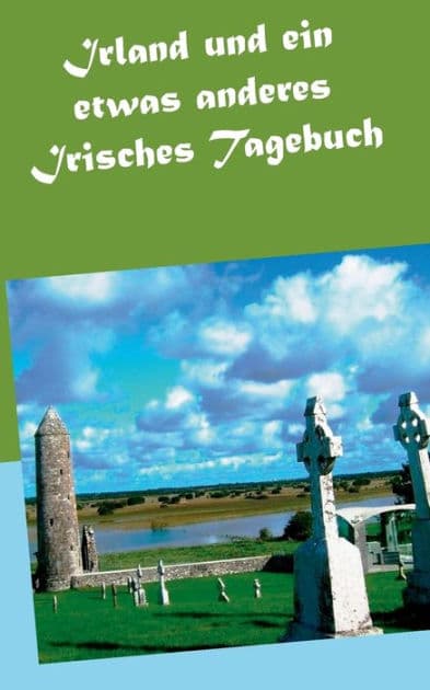 Irland und ein etwas anderes Irisches Tagebuch by Wolfgang Pein