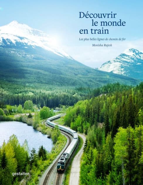 Découvrir le monde en train by Gestalten