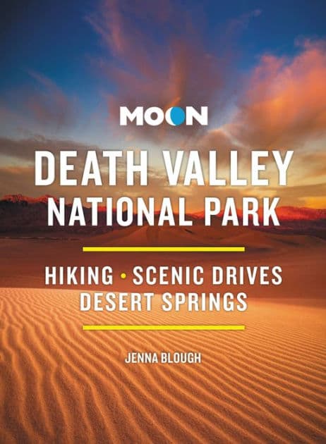 Moon Death Valley National Park: Hiking, Scenic Drives, Desert Springs by Jenna Blough