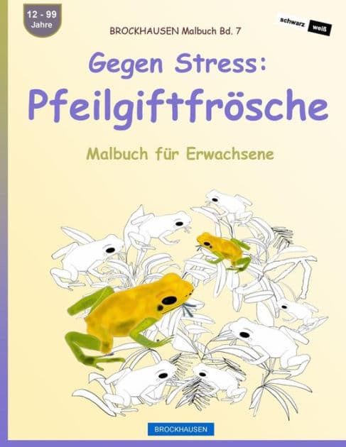 BROCKHAUSEN Malbuch Bd. 7 - Gegen Stress: Pfeilgiftfrösche: Malbuch für Erwachsene by Dortje Golldack