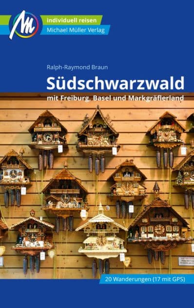 Südschwarzwald Reiseführer Michael Müller Verlag: mit Freiburg, Basel und Markgräflerland by Ralph-Raymond Braun