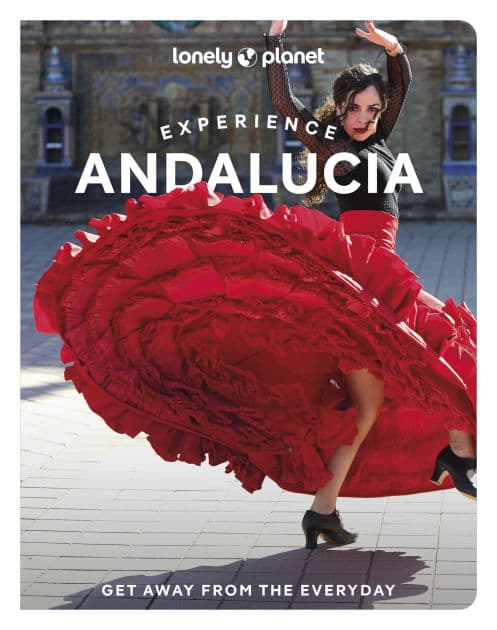 Lonely Planet Experience Andalucia by Anna Kaminski