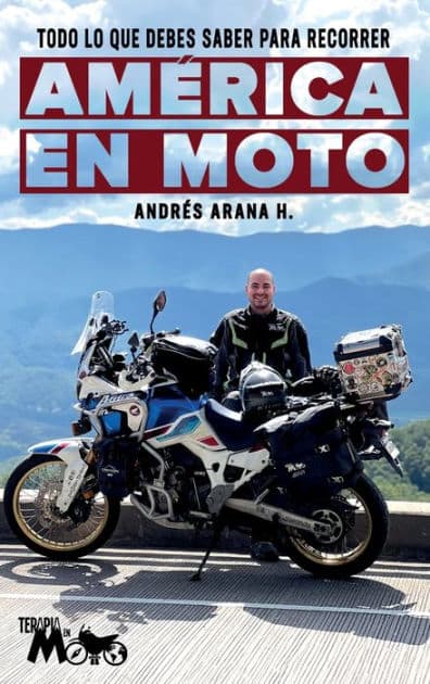 Todo lo que debes saber para recorrer Amï¿½rica en moto by Andrïs H. Arana