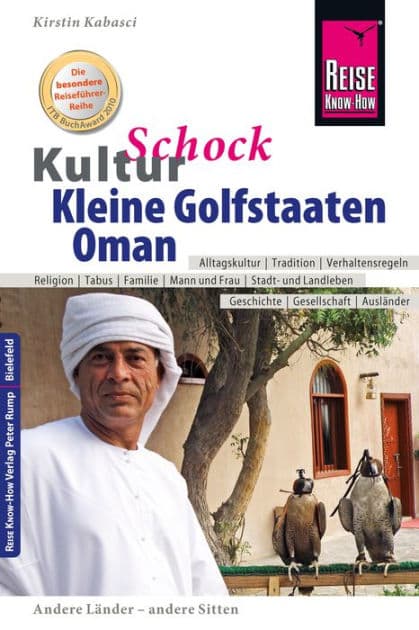 Reise Know-How KulturSchock Kleine Golfstaaten und Oman: Qatar, Bahrain, Oman und Vereinigte Arabische Emirate: Alltagskultur, Traditionen, Verhaltensregeln, ... by Kirstin Kabasci