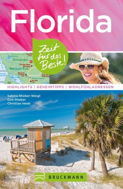 Bruckmann Reiseführer Florida: Zeit für das Beste: Highlights, Geheimtipps, Wohlfühladressen by Sabine Rheker-Weigt