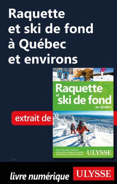 Raquette et ski de fond à Québec et environs by Yves Séguin