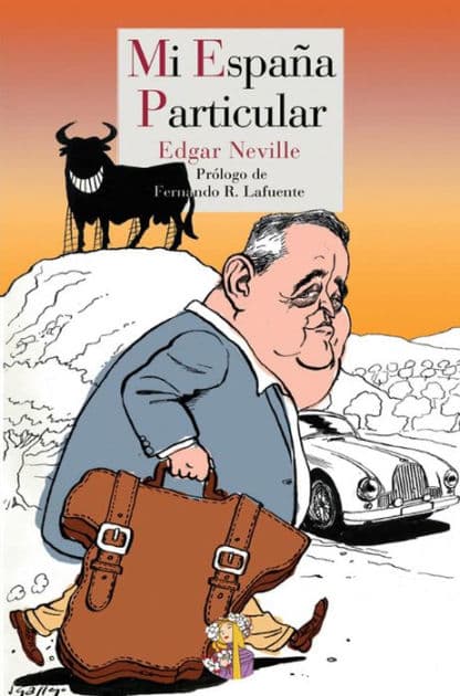 Mi España Particular: Guía arbitraria de los caminos turísticos y gastronómicos de España by Edgar Neville