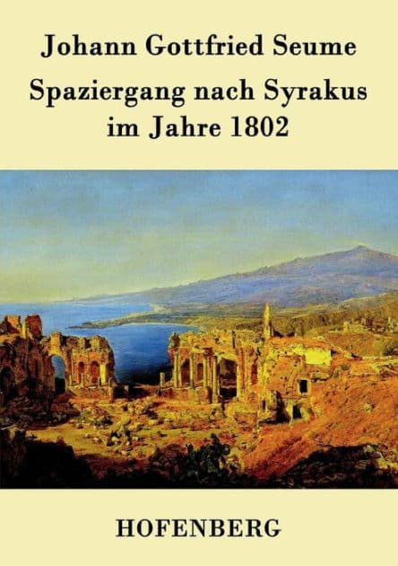 Spaziergang nach Syrakus im Jahre 1802 by Johann Gottfried Seume