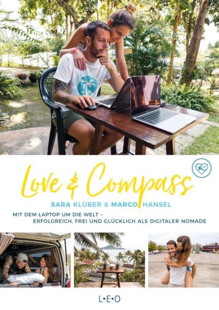 Love & Compass: Mit dem Laptop um die Welt - erfolgreich, frei und glücklich als digitaler Nomade by Marco Hansel