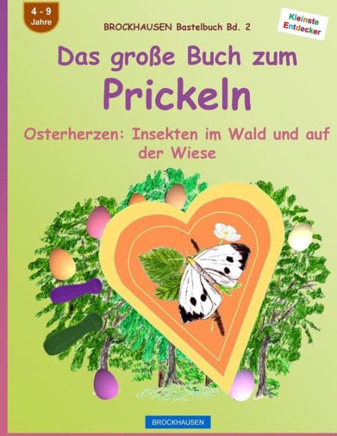 BROCKHAUSEN Bastelbuch Bd. 2: Das grosse Buch zum Prickeln: Osterherzen - Insekten im Wald und auf der Wiese by Dortje Golldack