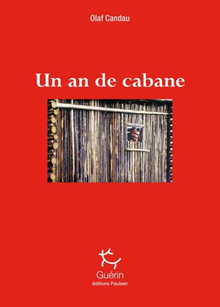 Un an de cabane by Olaf Candau