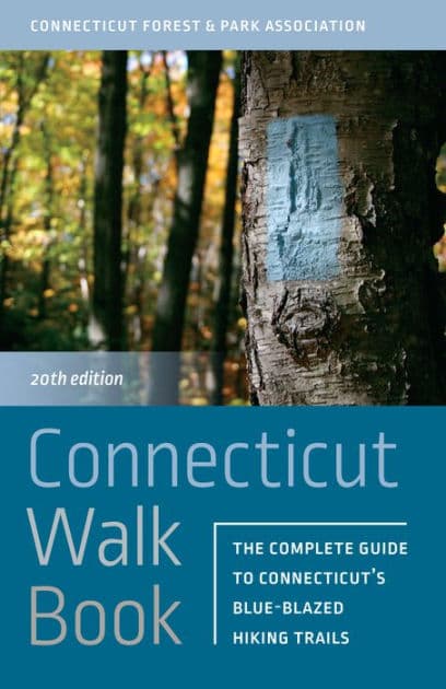 Connecticut Walk Book: The Complete Guide to Connecticut's Blue-Blazed Hiking Trails by Connecticut Forest, Park Association