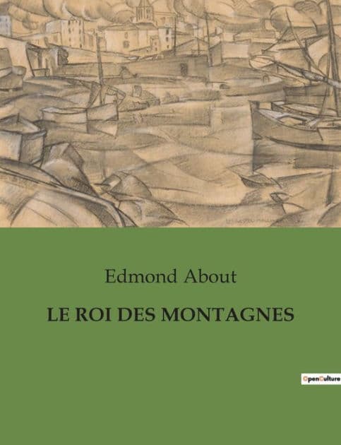 Le Roi Des Montagnes by Edmond About