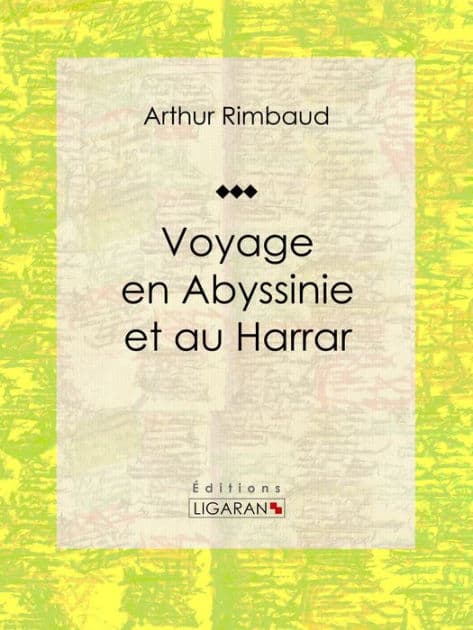 Voyage en Abyssinie et au Harrar: Récit et carnet de voyages by Arthur Rimbaud