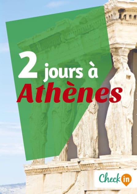 2 jours à Athènes: Un guide touristique avec des cartes, des bons plans et les itinéraires indispensables by Nelly Collet