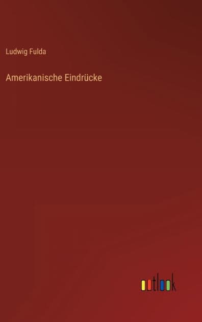 Amerikanische Eindrücke by Ludwig Fulda