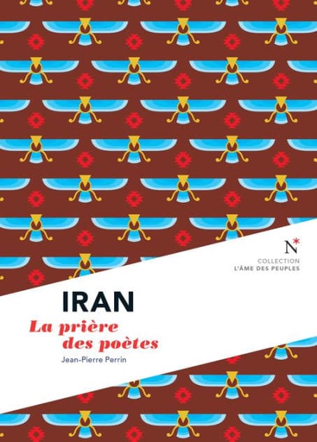 Iran : La prière des poètes: L'Âme des Peuples by Jean-Pierre Perrin