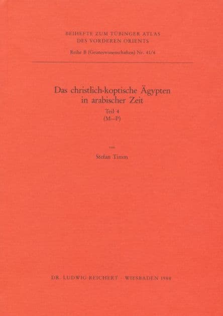 Das christlich-koptische Agypten in arabischer Zeit (Teil 4: M-P): Eine Sammlung christlicher Statten in Agypten in arabischer Zeit, unter Ausschluss von Alexandria, Kairo, des Apa-Mea-klosters, der Sketis und der Sinai-Region by Stefan Timm