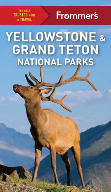 Frommer's Yellowstone and Grand Teton National Parks by Elisabeth Kwak-Hefferan