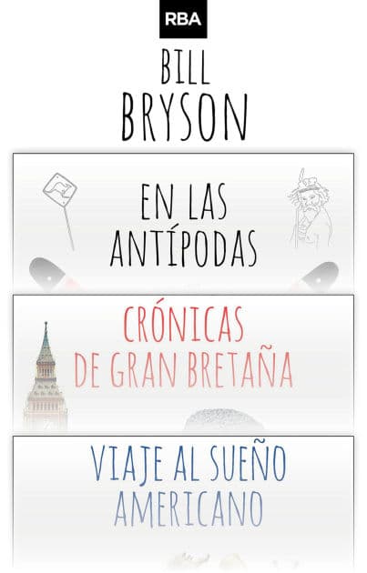 Pack DE VIAJE CON BILL BRYSON ebook Bundle: Incluye En las Antípodas, Crónicas de Gran Bretaña y Viaje al sueño americano. by Bill Bryson