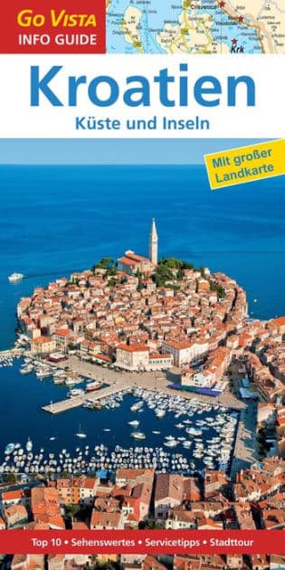 GO VISTA: Reiseführer Kroatien by Lore Marr-Bieger