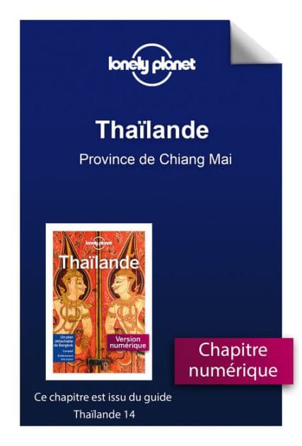 Thaïlande 14ed - Province de Chiang Mai by Lonely planet fr