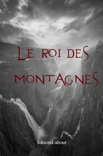 Le roi des montagnes by Edmond About