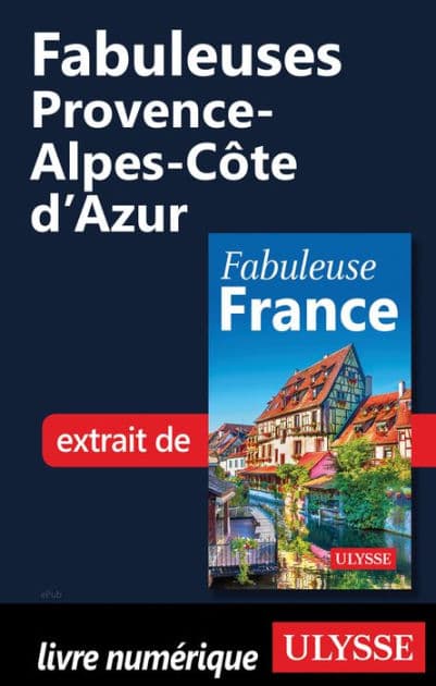 Fabuleuses Provence-Alpes-Côte d'Azur by Ouvrage Collectif