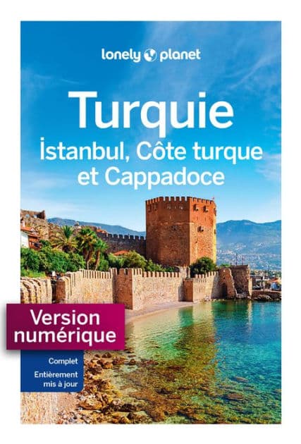 Turquie, Istanbul, Côte Turque et Cappadoce 7ed by Lonely Planet
