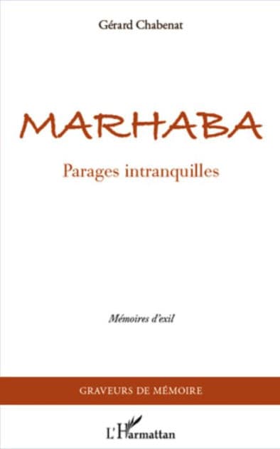 Marhaba: Parages intranquilles - Mémoires d'exil by Gérard Chabenat