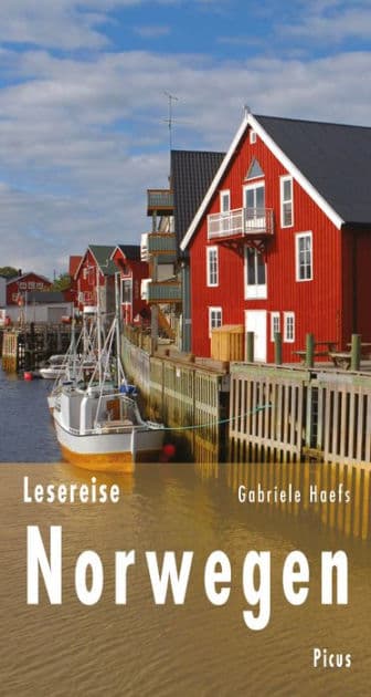 Lesereise Norwegen: Drei Wikingerschiffe und ein verwunschener Wald by Gabriele Haefs