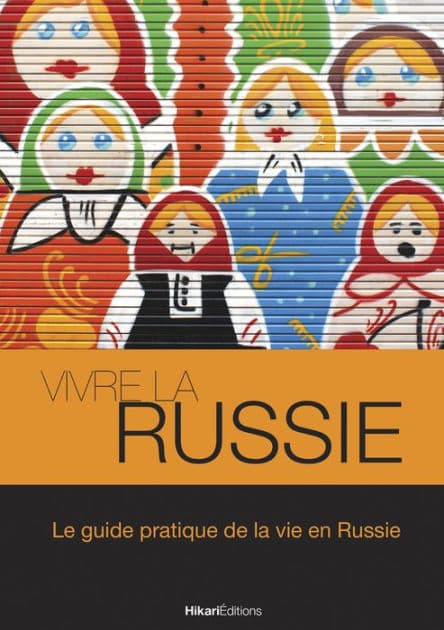 Vivre la Russie: Le guide pratique de la vie en Russie by Maureen Demidoff
