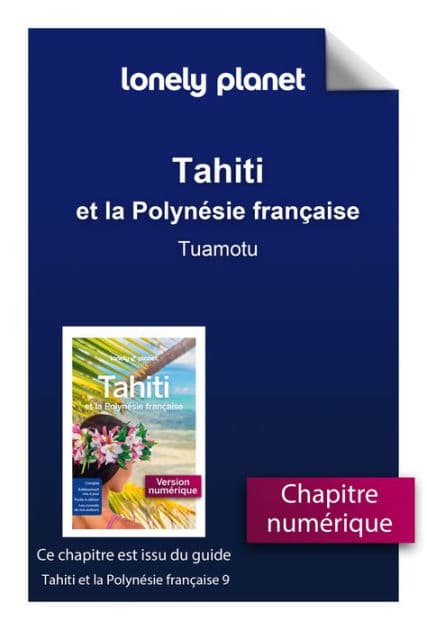 Tahiti et la Polynésie française 9ed - Tuamotu by Lonely planet fr