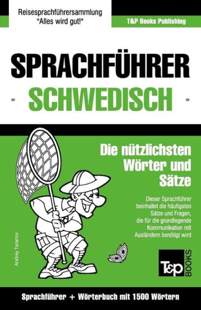 Sprachfï¿½hrer Deutsch-Schwedisch und Kompaktwï¿½rterbuch mit 1500 Wï¿½rtern by Andrey Taranov