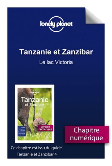 Tanzanie et Zanzibar 4ed - Le lac Victoria by Lonely Planet