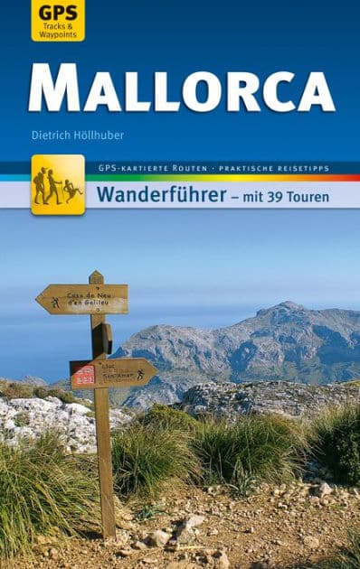 Mallorca Wanderführer Michael Müller Verlag: 39 Touren mit GPS-kartierten Routen und praktischen Reisetipps by Dietrich Höllhuber