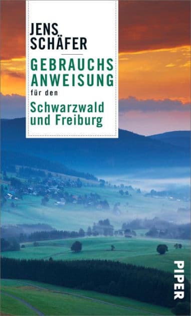 Gebrauchsanweisung für den Schwarzwald und Freiburg by Jens Schäfer