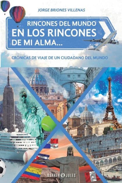 Rincones del mundo, en los rincones de mi alma by Jorge Briones V.