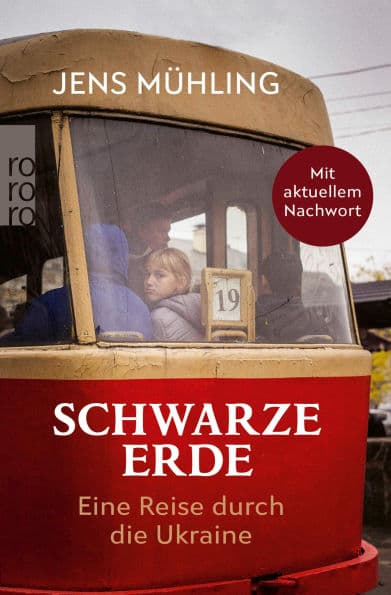 Schwarze Erde: Eine Reise durch die Ukraine by Jens Mühling