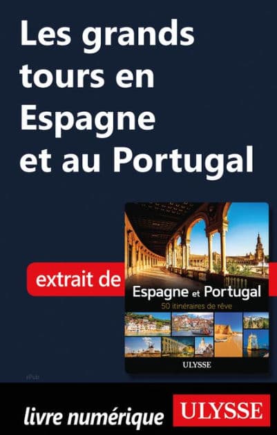 Les grands tours en Espagne et au Portugal by Tours Chanteclerc Tours Chanteclerc