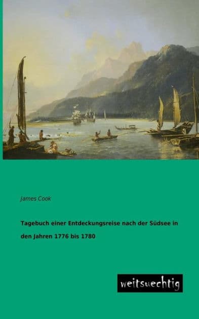 Tagebuch Einer Entdeckungsreise Nach Der Sudsee in Den Jahren 1776 Bis 1780 by Cook