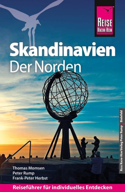 Reise Know-How Reiseführer Skandinavien - der Norden (durch Finnland, Schweden und Norwegen zum Nordkap) by Rump Peter