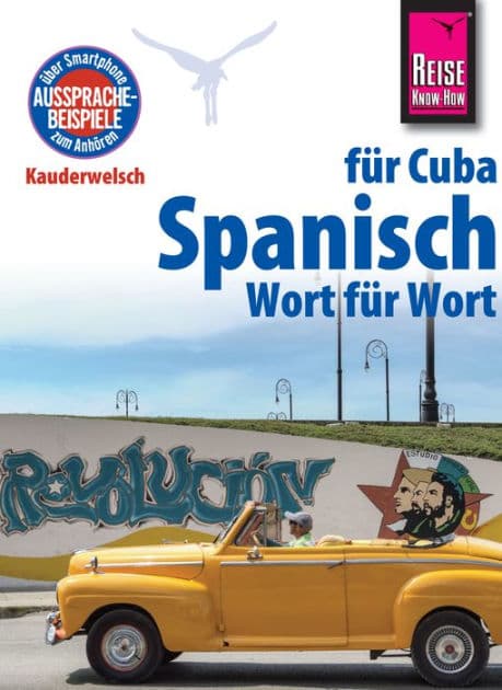 Spanisch für Cuba - Wort für Wort: Kauderwelsch-Sprachführer von Reise Know-How by Alfredo Hernández