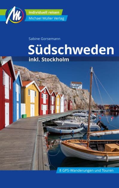 Südschweden Reiseführer Michael Müller Verlag: inkl. Stockholm. Individuell reisen mit vielen praktischen Tipps by Sabine Gorsemann