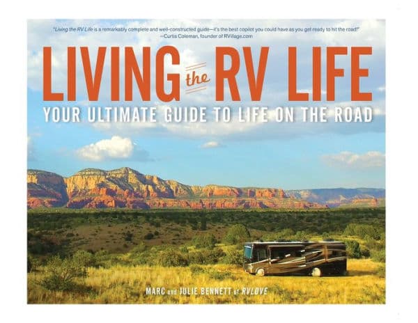 Living the RV Life: Your Ultimate Guide to Life on the Road by Marc Bennett