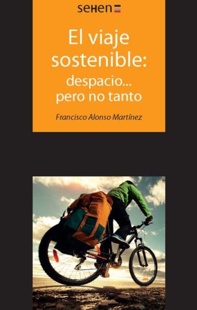 El viaje sostenible: despacio... pero no tanto: La económica alternativa intermodal: bicicleta, tren y autocar by Francisco Alonso Martínez