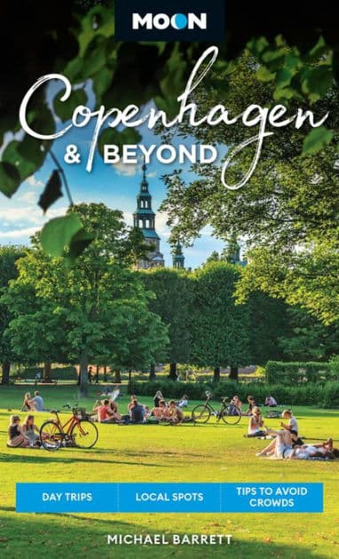 Moon Copenhagen & Beyond: Day Trips, Local Spots, Tips to Avoid Crowds by Michael Barrett