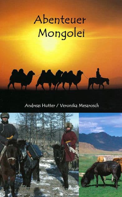 Abenteuer Mongolei: Zu Pferd durch das Land Dschingis Khans by Andreas Hutter